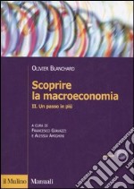 Scoprire la macroeconomia. Vol. 2: Un passo in più libro