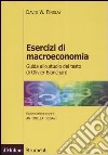 Esercizi di macroeconomia. Guida allo studio del testo di Olivier Blanchard libro