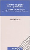 Giovani, religione e vita quotidiana. Un'indagine dell'Istituto Iard per il Centro di Orientamento Pastorale libro di Grassi R. (cur.)