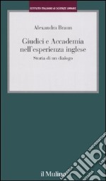 Giudici e Accademia nell'esperienza inglese. Storia di un dialogo libro