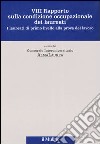 Ottavo rapporto sulla condizione occupazionale dei laureati. I laureati di primo livello alla prova del lavoro libro