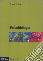 Psicobiologia. Ediz. illustrata libro