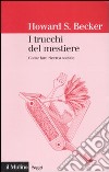 I trucchi del mestiere. Come fare ricerca sociale libro