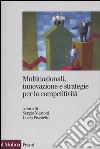 Multinazionali, innovazione e strategie per la competitività libro