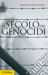 Il secolo dei genocidi libro di Bruneteau Bernard Flores M. (cur.)