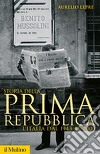 Storia della prima Repubblica. L'Italia dal 1943 al 2003 libro di Lepre Aurelio