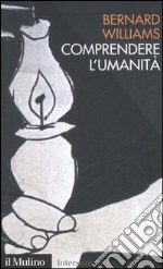 Comprendere l'umanità libro