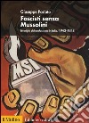 Fascisti senza Mussolini. Le origini del neofascismo in Italia, 1943-1948 libro di Parlato Giuseppe