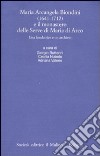 Maria Arcangela Biondini (1641-1712) e il monastero delle Serve di Maria di Arco. Una fondatrice e un archivio. Atti del Convegno (Trento 6-7 maggio 2004) libro