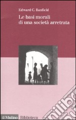 Le basi morali di una società arretrata libro