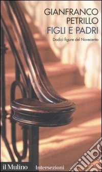 Figli e padri. Dodici figure del Novecento libro