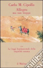 Allegro ma non troppo con Le leggi fondamentali della stupidità umana libro