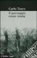 Il paesaggio come storia libro