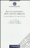 La remunerazione delle attività sanitarie. Caratteristiche attuali e ipotesi evolutive libro