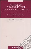 Valorizzare un'economia forte. L'Italia e il ruolo della sussidiarietà libro di Quadrio Curzio A. (cur.) Fortis M. (cur.)