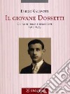Il giovane Dossetti. Gli anni della formazione 1913-1939 libro