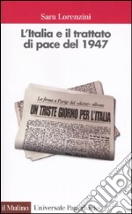 L'Italia e il trattato di pace del 1947 libro