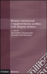 Riforme istituzionali e rappresentanza politica nelle Regioni italiane libro