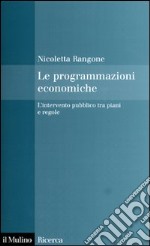 Le programmazioni economiche. L'intervento pubblico tra piani e regole