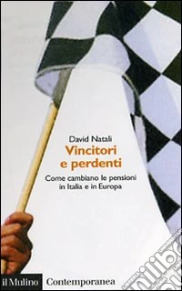 Vincitori e perdenti. Come cambiano le pensioni in Italia e in Europa