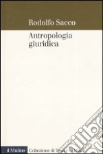 Antropologia giuridica. Contributo ad una macrostoria del diritto libro