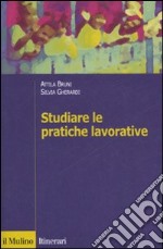 Studiare le pratiche lavorative libro