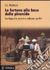 La fortuna alla base della piramide. Sconfiggere la povertà e realizzare profitti libro