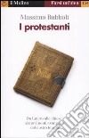 I protestanti libro di Rubboli Massimo