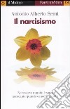 Il narcisismo libro di Semi Antonio A.