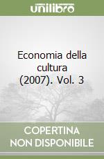 Economia della cultura (2007). Vol. 3 libro