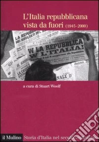 L'Italia repubblicana vista da fuori (1945-2000)