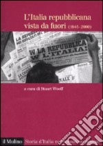 L'Italia repubblicana vista da fuori (1945-2000) libro