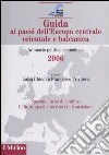 Guida ai paesi dell'Europa centrale orientale e balcanica. Annuario politico-economico 2006 libro