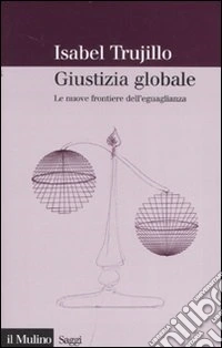 Giustizia globale. Le nuove frontiere dell'eguaglianza