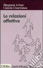 Relazioni affettive. I sentimenti nel conflitto e nella mediazione libro