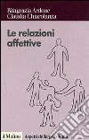 Relazioni affettive. I sentimenti nel conflitto e nella mediazione libro