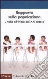 Rapporto sulla popolazione. L'Italia all'inizio del XXI secolo libro