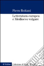 Letteratura europea e Medioevo volgare libro