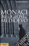 monaci e religiosi nel medioevo