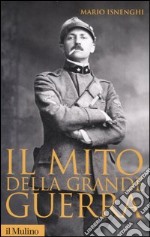 Il mito della grande guerra libro