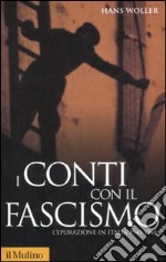 I conti con il fascismo. L'epurazione in Italia 1943-1948