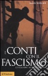 I conti con il fascismo. L'epurazione in Italia 1943-1948 libro