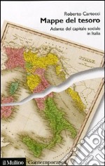 Mappe del tesoro. Atlante del capitale sociale in Italia libro