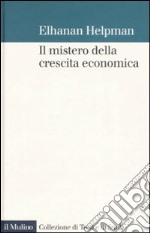 Il mistero della crescita economica libro