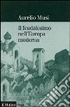 Il feudalesimo nell'Europa moderna libro