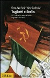 Togliatti e Stalin. Il PCI e la politica estera staliniana negli archivi di Mosca libro di Aga Rossi Elena Zaslavsky Victor