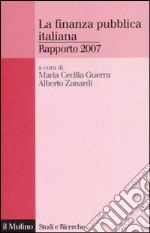 La finanza pubblica italiana. Rapporto 2007 libro