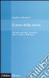 Il peso della storia. Memoria, identità, rimozione dal Pci al Pds (1970-1991) libro di Possieri Andrea