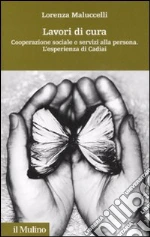 Lavori di cura. Cooperazione sociale e servizi alla persona. L'esperienza di Cadiai