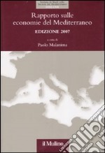 Rapporto sulle economie del Mediterraneo 2007 libro